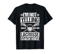 I'm NOT Yelling This is JUST My Lacrosse Coach Voice T-Shirt