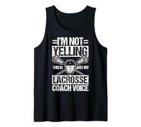 I'm NOT Yelling This is JUST My Lacrosse Coach Voice Tank Top