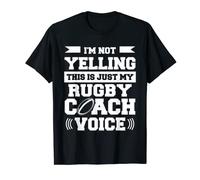 I'm Not Yelling This Is Just My Rugby Coach Voice T-Shirt