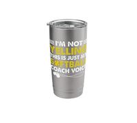 I'm Not Yelling This is Just My Softball Coach Voice Mom Dad Stainless Steel Insulated Tumbler
