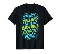 I'm NOT Yelling This is My Basketball Coach Voice - Funny T-Shirt