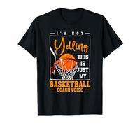 I'm Not Yelling This Is My Basketball Coach Voice | Hoops T-Shirt