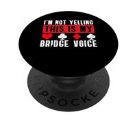 Im Not Yelling This Is My Bridge Voice Player Card Game PopSockets Adhesive PopGrip