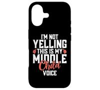 Im not Yelling this is my Middle Child Voice Middle Child Case for iPhone 17