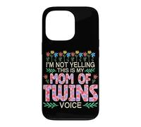 I'm Not Yelling This Is My Mom of Twins Voice Mother's Day Case for iPhone 13 Pro