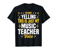 I'm Not Yelling This is My Music Teacher Voice - Musicians T-Shirt