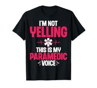I'm Not Yelling This is My Paramedic Voice - EMS EMT Gifts T-Shirt