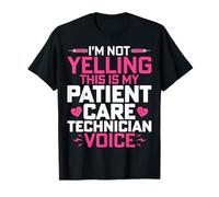 I'm Not Yelling This is My Patient Care Technician Voice T-Shirt