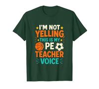 I'm Not Yelling, This is My Pe Teacher Voice. T-Shirt, Men, Dark Green, 3X-Large