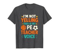 I'm Not Yelling, This is My Pe Teacher Voice. T-Shirt, Men, Dark Heather Grey, Large