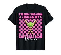 I'm Not Yelling This Is My Softball Mom Voice Mother's Day T-Shirt