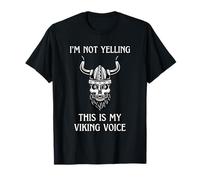 I'm Not Yelling This is My Viking Voice T-Shirt