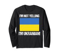 I'm Not Yelling Ukranian Country Flag Ukraine Quote Long Sleeve T-Shirt