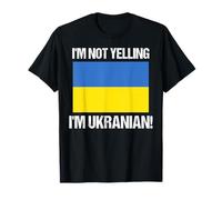 I'm Not Yelling Ukranian Country Flag Ukraine Quote T-Shirt