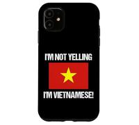 I'm Not Yelling Vietnamese Country Flag Vietnam Case for iPhone 11