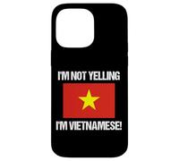 I'm Not Yelling Vietnamese Country Flag Vietnam Case for iPhone 14 Pro Max
