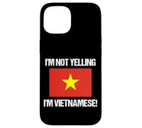 I'm Not Yelling Vietnamese Country Flag Vietnam Case for iPhone 15