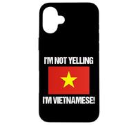 I'm Not Yelling Vietnamese Country Flag Vietnam Case for iPhone 16 Plus