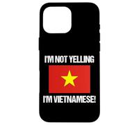 I'm Not Yelling Vietnamese Country Flag Vietnam Case for iPhone 16 Pro Max