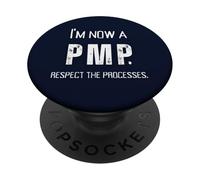 I'm Now A PMP! Respect the Processes Project Manager Gift PopSockets Adhesive PopGrip