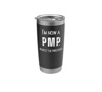 I'm Now A PMP! Respect the Processes Project Manager Gift Stainless Steel Insulated Tumbler