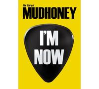 I'm Now: Story of Mudhoney