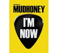 I'm Now: The Story of Mudhoney