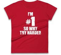 I'm Number One So Why Try Harder Ladies T Shirt - Funny Motivational Women T Shirt,Novelty Confidence Boosting Gift Tee Top Red