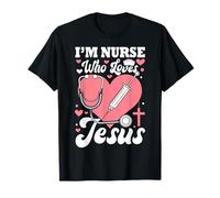 I'm Nurse Who Loves Jesus T-Shirt