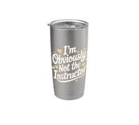 I'm Obviously Not the Instructor Gym Class Team Trainer Stainless Steel Insulated Tumbler