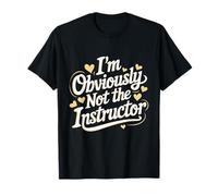 I'm Obviously Not the Instructor Gym Class Team Trainer T-Shirt