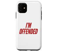 I'm Offended Funny Free Speech Libertarian Freedom Liberty Case for iPhone 11