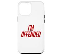 I'm Offended Funny Free Speech Libertarian Freedom Liberty Case for iPhone 12 Pro Max