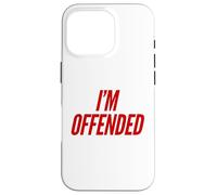 I'm Offended Funny Free Speech Libertarian Freedom Liberty Case for iPhone 16 Pro