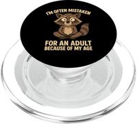I'm Often Mistaken For An Adult Because Of My Age Raccoon PopSockets PopGrip for MagSafe