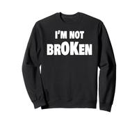 I'm Ok Broken Grief Keepsake Invisible Illness I'm Not Ok Sweatshirt