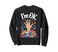 I'm OK Funny Sewing Craft Supplies Overload Design Sweatshirt