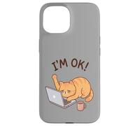 Im Ok - Funny Tired Cat Case for iPhone 15