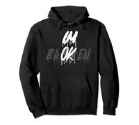 I'm Ok I'm Broken I Am Ok Broken Pullover Hoodie