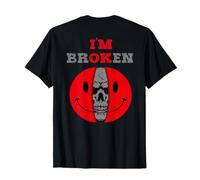 I'm Ok I'm Broken Invisible Illness I Am Broken on back T-Shirt