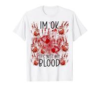 I'm Ok It's Not My Blood Funny T-Shirt