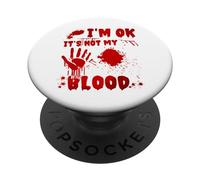 I'm OK It's Not My Blood Sarcastic Halloween PopSockets Swappable PopGrip