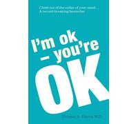 I'm Ok. You're Ok by Harris. Thomas A. ( 2012 ) Paperback