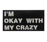 I'm Okay with My Crazy Patch Funny Biker Applique Embroidered Iron On Sew On Emblem
