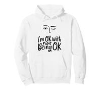 I'm Okay With Not Being OK - Awareness Wellness Support Wink Pullover Hoodie