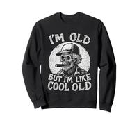 I'm Old But I'm Like Cool Old - Retirement Aging Gracefully Sweatshirt