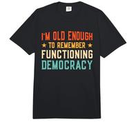 I'm Old Enough to Remember Functioning Democracy Comfort Colors Adult Heavyweight T-Shirt