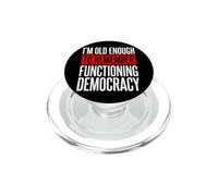 I'm Old Enough To Remember Functioning Democracy PopSockets PopGrip for MagSafe