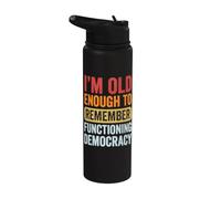I'm Old Enough to Remember Functioning Democracy Stainless Steel Insulated Water Bottle