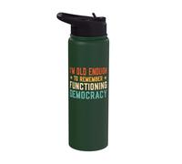 I'm Old Enough to Remember Functioning Democracy Stainless Steel Insulated Water Bottle